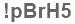 The text to enter in the texbox below is: !pBrH5