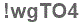 The text to enter in the texbox below is: !wgTO4