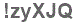 The text to enter in the texbox below is: !zyXJQ