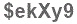 The text to enter in the texbox below is: $ekXy9