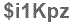 The text to enter in the texbox below is: $i1Kpz