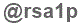 The text to enter in the texbox below is: @rsa1p
