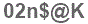 The text to enter in the texbox below is: 02n$@K