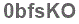 The text to enter in the texbox below is: 0bfsKO