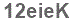 The text to enter in the texbox below is: 12eieK