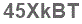 The text to enter in the texbox below is: 45XkBT