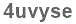 The text to enter in the texbox below is: 4uvyse