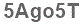 The text to enter in the texbox below is: 5Ago5T