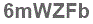 The text to enter in the texbox below is: 6mWZFb