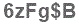 The text to enter in the texbox below is: 6zFg$B