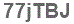 The text to enter in the texbox below is: 77jTBJ