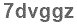 The text to enter in the texbox below is: 7dvggz