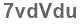The text to enter in the texbox below is: 7vdVdu
