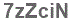 The text to enter in the texbox below is: 7zZciN