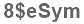 The text to enter in the texbox below is: 8$eSym
