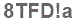 The text to enter in the texbox below is: 8TFD!a