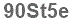 The text to enter in the texbox below is: 90St5e
