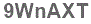 The text to enter in the texbox below is: 9WnAXT