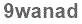 The text to enter in the texbox below is: 9wanad