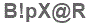 The text to enter in the texbox below is: B!pX@R