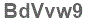 The text to enter in the texbox below is: BdVvw9