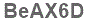 The text to enter in the texbox below is: BeAX6D