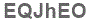 The text to enter in the texbox below is: EQJhEO