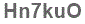The text to enter in the texbox below is: Hn7kuO