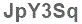 The text to enter in the texbox below is: JpY3Sq