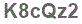 The text to enter in the texbox below is: K8cQz2