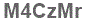 The text to enter in the texbox below is: M4CzMr