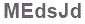 The text to enter in the texbox below is: MEdsJd