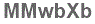 The text to enter in the texbox below is: MMwbXb