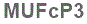 The text to enter in the texbox below is: MUFcP3