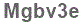 The text to enter in the texbox below is: Mgbv3e