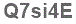 The text to enter in the texbox below is: Q7si4E
