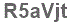The text to enter in the texbox below is: R5aVjt