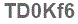 The text to enter in the texbox below is: TD0Kf6