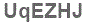 The text to enter in the texbox below is: UqEZHJ