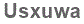 The text to enter in the texbox below is: Usxuwa