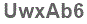 The text to enter in the texbox below is: UwxAb6