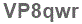 The text to enter in the texbox below is: VP8qwr