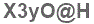 The text to enter in the texbox below is: X3yO@H