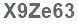 The text to enter in the texbox below is: X9Ze63