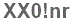 The text to enter in the texbox below is: XX0!nr