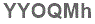 The text to enter in the texbox below is: YYOQMh