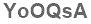The text to enter in the texbox below is: YoOQsA