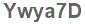 The text to enter in the texbox below is: Ywya7D