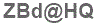 The text to enter in the texbox below is: ZBd@HQ