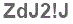 The text to enter in the texbox below is: ZdJ2!J
